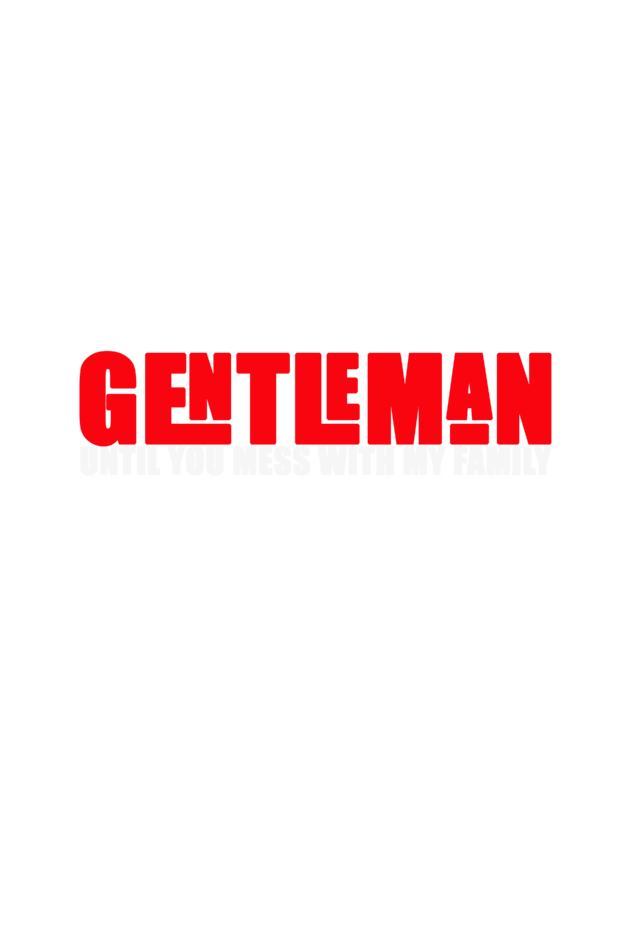 Gentleman Until...