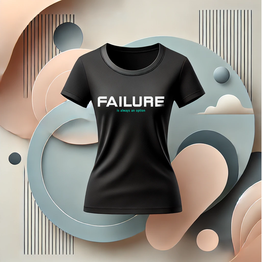 Failure is always an option